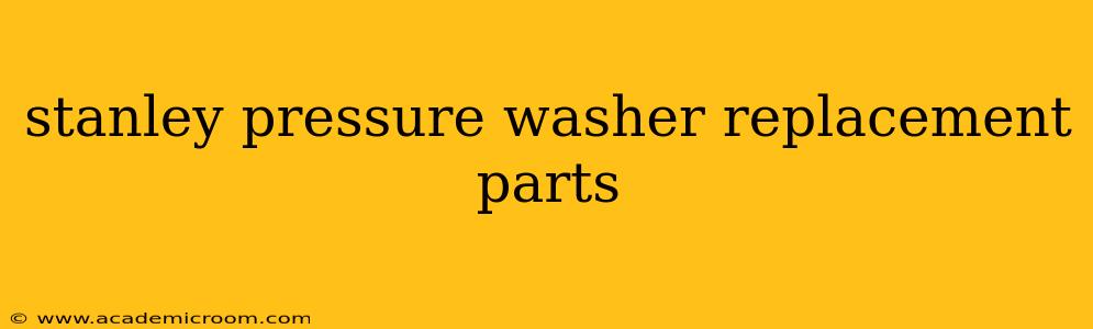 stanley pressure washer replacement parts
