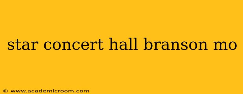 star concert hall branson mo