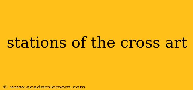 stations of the cross art