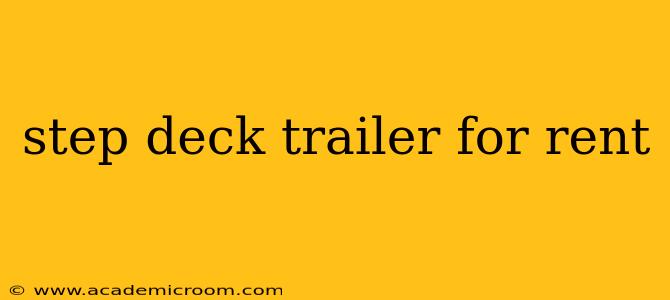 step deck trailer for rent