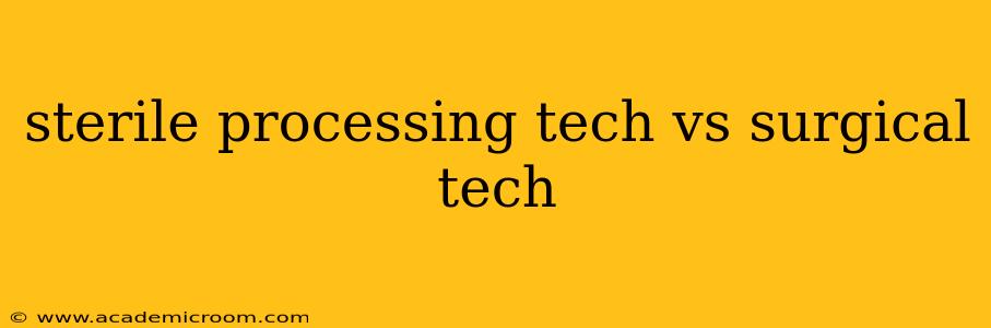 sterile processing tech vs surgical tech