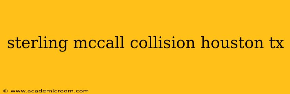 sterling mccall collision houston tx