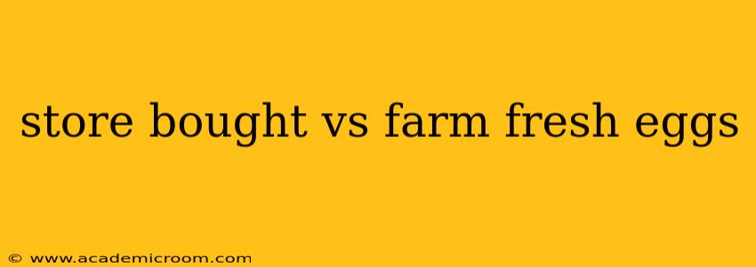 store bought vs farm fresh eggs