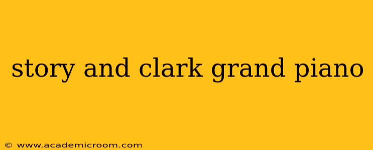 story and clark grand piano