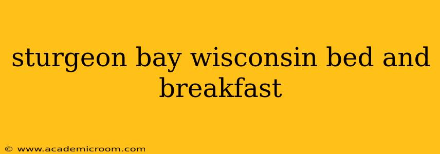 sturgeon bay wisconsin bed and breakfast