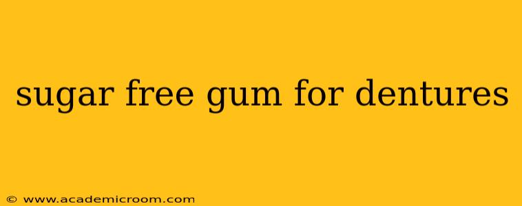 sugar free gum for dentures