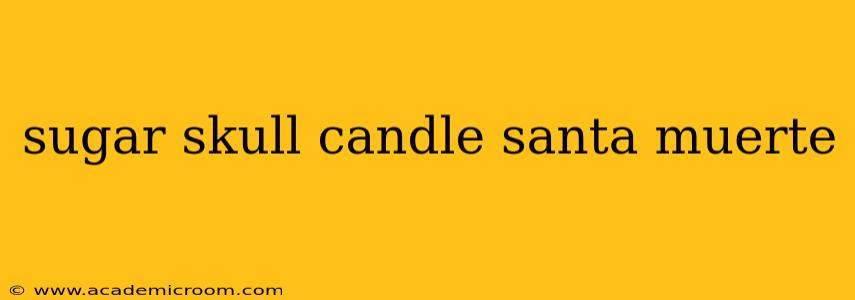 sugar skull candle santa muerte