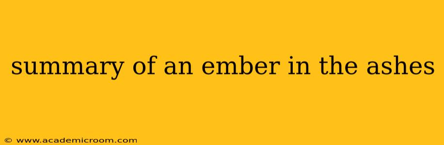 summary of an ember in the ashes