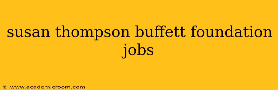 susan thompson buffett foundation jobs
