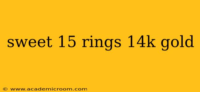 sweet 15 rings 14k gold