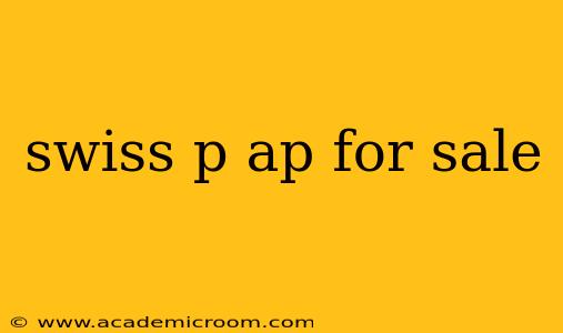 swiss p ap for sale