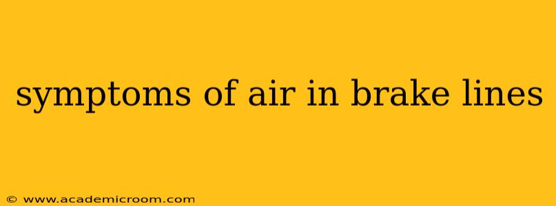 symptoms of air in brake lines