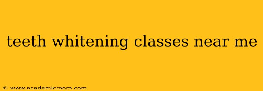 teeth whitening classes near me