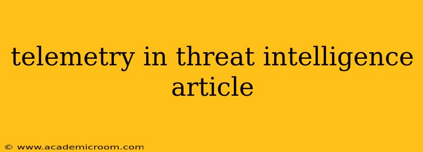 telemetry in threat intelligence article