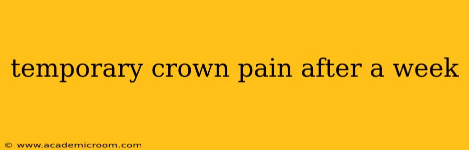 temporary crown pain after a week