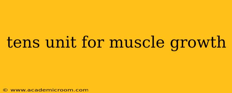 tens unit for muscle growth