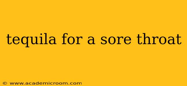 tequila for a sore throat