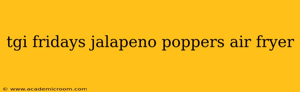 tgi fridays jalapeno poppers air fryer