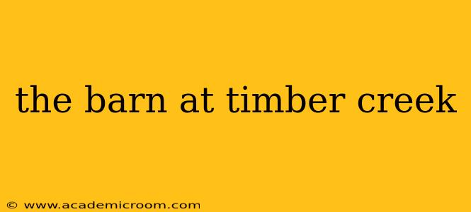 the barn at timber creek