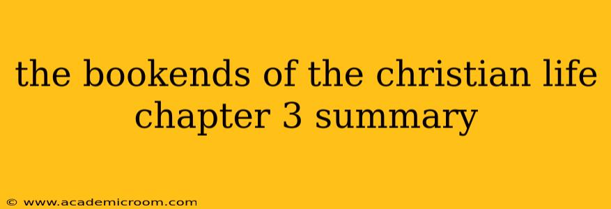 the bookends of the christian life chapter 3 summary