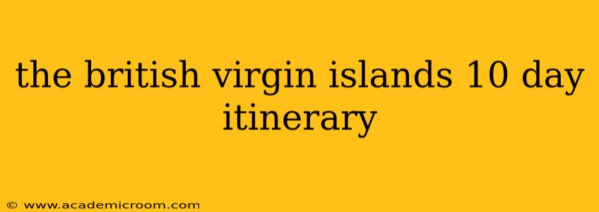 the british virgin islands 10 day itinerary