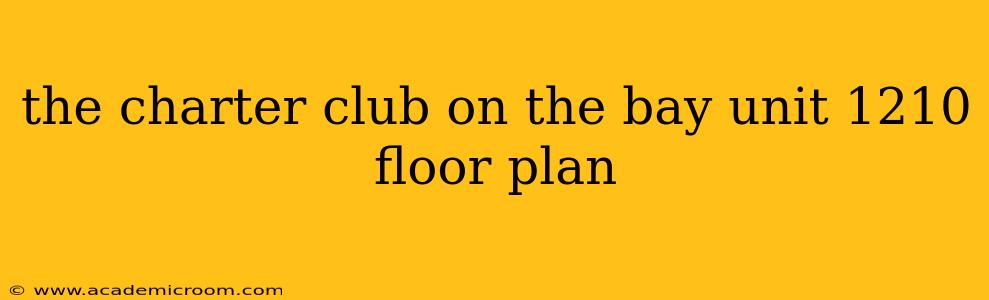 the charter club on the bay unit 1210 floor plan