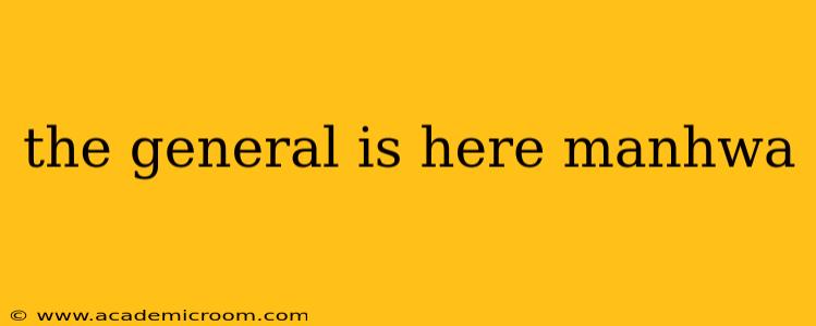 the general is here manhwa