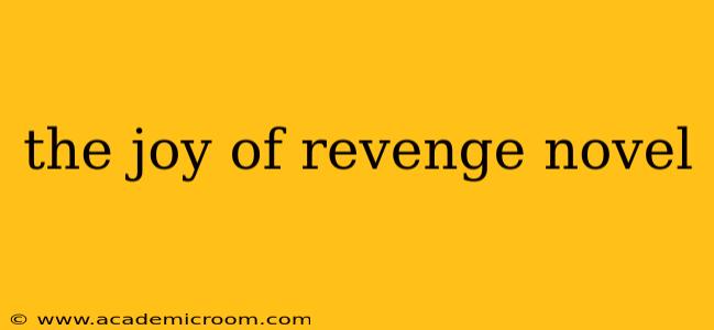 the joy of revenge novel