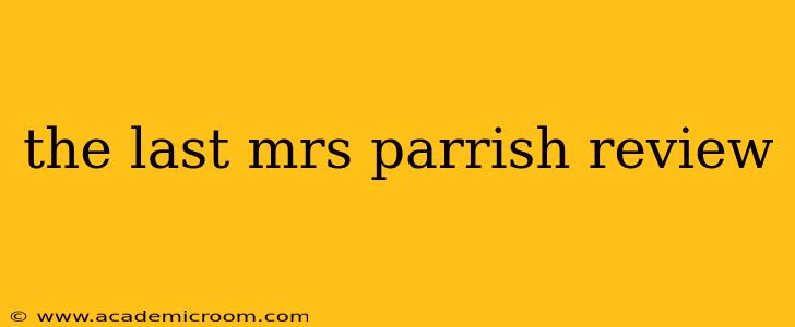 the last mrs parrish review