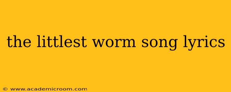 the littlest worm song lyrics
