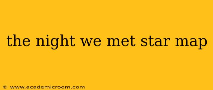 the night we met star map