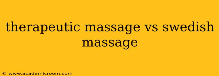 therapeutic massage vs swedish massage