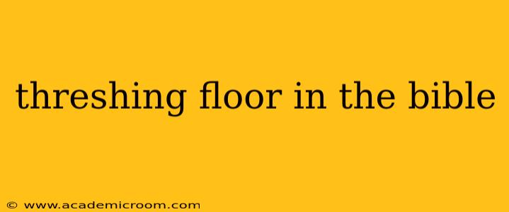 threshing floor in the bible