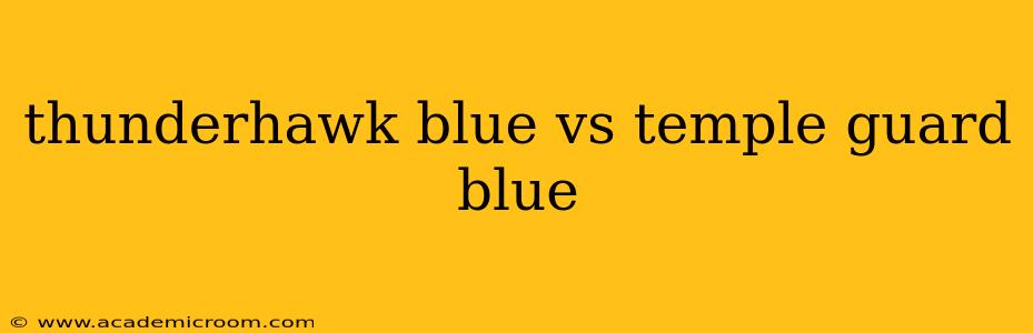 thunderhawk blue vs temple guard blue