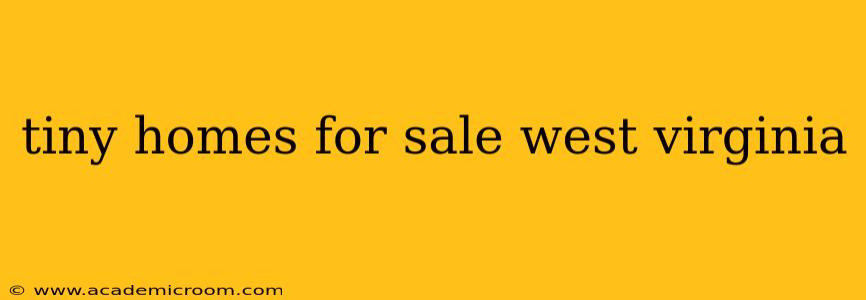tiny homes for sale west virginia