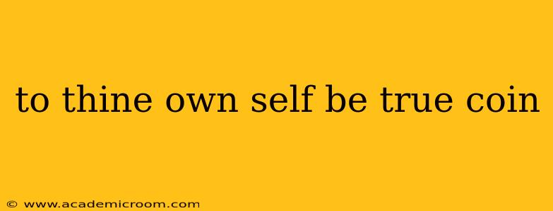 to thine own self be true coin