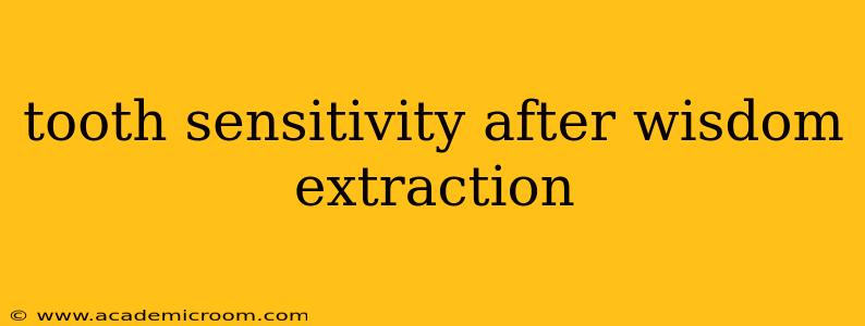 tooth sensitivity after wisdom extraction