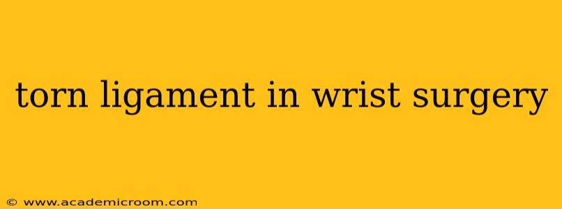 torn ligament in wrist surgery