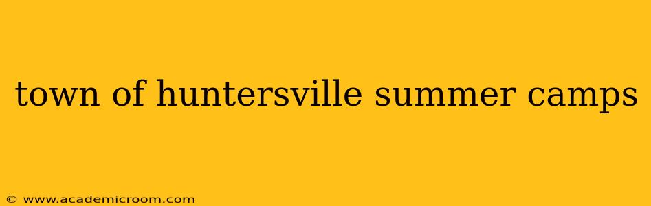 town of huntersville summer camps