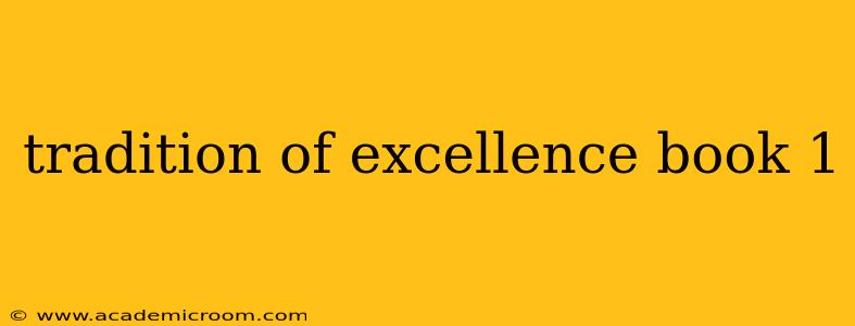 tradition of excellence book 1