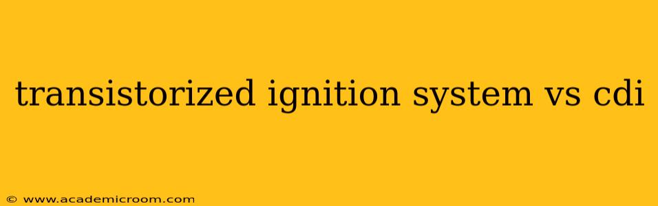 transistorized ignition system vs cdi