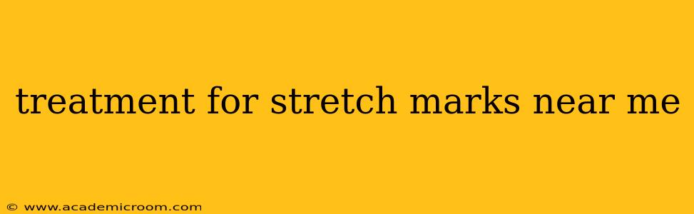treatment for stretch marks near me