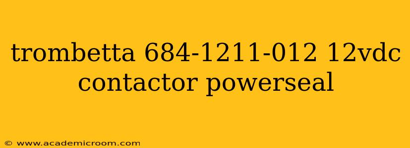 trombetta 684-1211-012 12vdc contactor powerseal