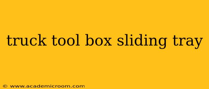 truck tool box sliding tray