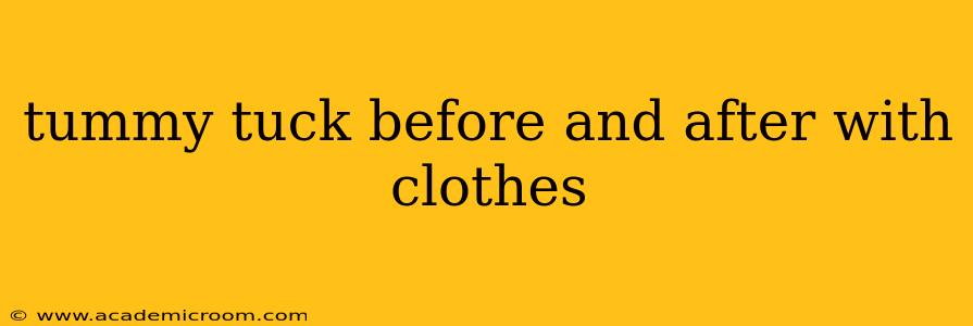 tummy tuck before and after with clothes