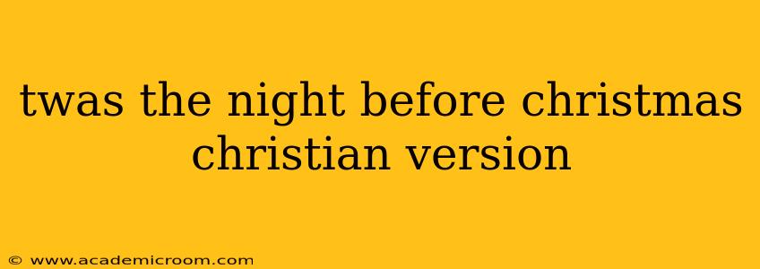 twas the night before christmas christian version