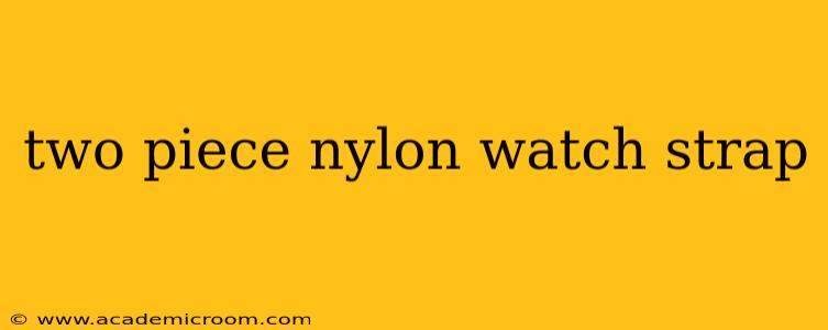 two piece nylon watch strap