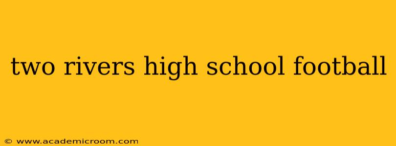 two rivers high school football