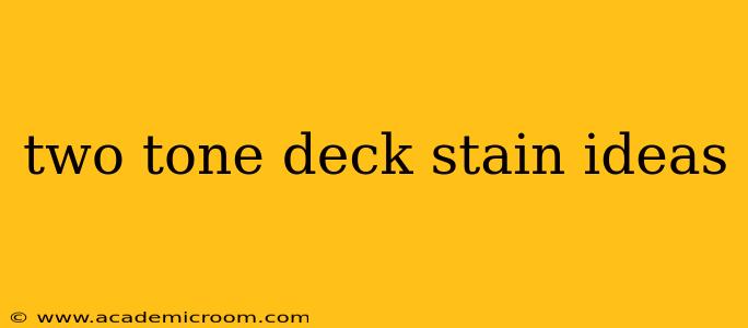 two tone deck stain ideas