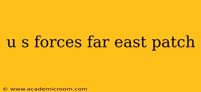 u s forces far east patch